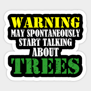 May Spontaneously Start Talking About Trees, Arborist Sticker